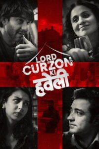 Lord Curzon Ki Haveli (2023) Hindi Movie